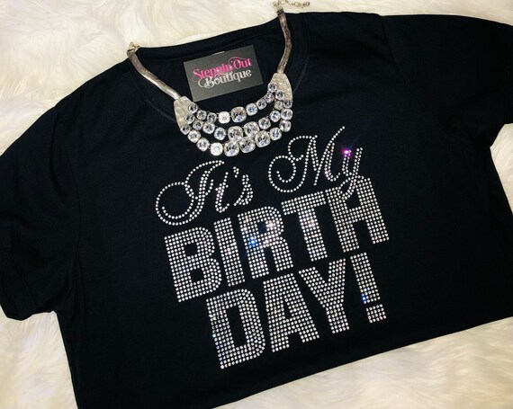 Its My Birthday Bling Shirt, Rhinestone Birthday Shirt, Birthday