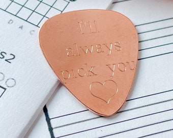 Copper Guitar Pick  I'll Always Pick You 7th Anniversary Boyfriends, Dads, Girlfriends, Musicians Boyfriend Gift