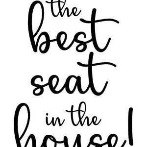 The Best Seat in the House Funny Bathroom Wall Decal Sticker Many Colors Custom Vinyl Wall Art