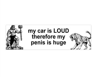 My Car is Loud Also My P * nis is Huge Autoaufkleber | Vinyl Aufkleber | Fenster | Auto | Lustiger Autoaufkleber