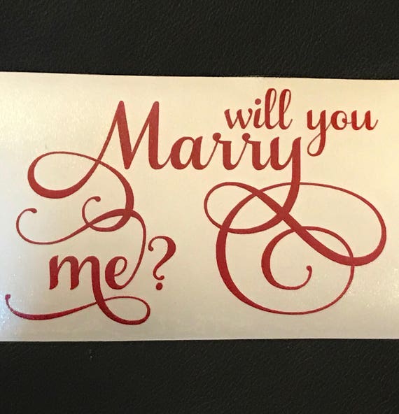 Will You Marry Me? decal; waterproof sticker available in assorted sizes and colors