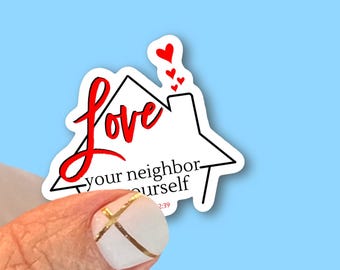 Love your neighbor as yourself - Matthew 22:39 -Christian Vinyl Stickers for Water Bottles, Journals, Cars, Laptops and More