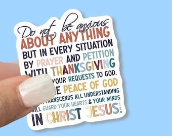 Do not be anxious about anything, -Christian Vinyl Stickers for Water Bottles, Journals, Cars, Laptops & More