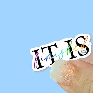 It is Finished - 1 John 19:30 - Easter Stickers - -Christian Vinyl Stickers for Water Bottles, Journals, Cars, Laptops & More