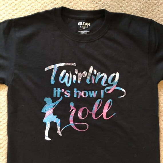 Twirling, It's How I Roll - Multi Color glitter on a black t-shirt