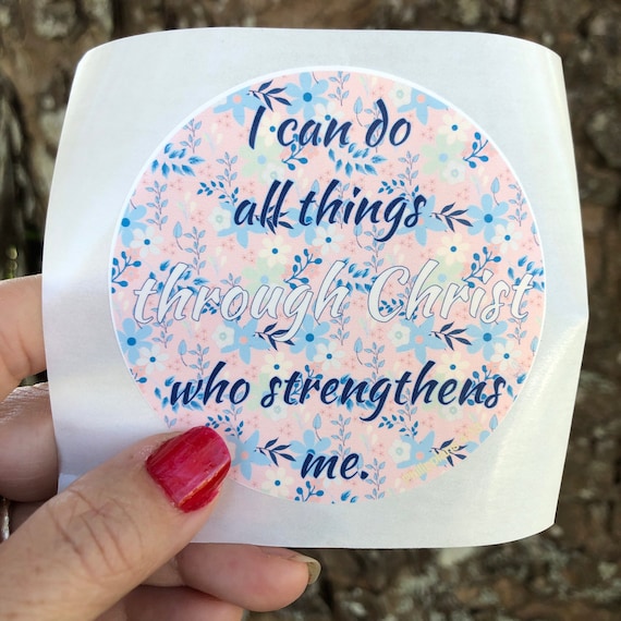 I can do all things through Christ WATERPROOF STICKER tear-resistant vinyl decal in assorted sizes