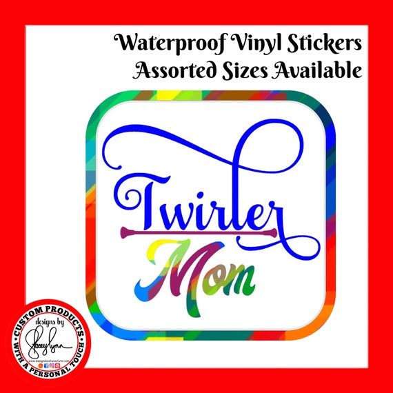 TWIRLER MOM STICKER Waterproof tear-resistant vinyl decal in assorted sizes