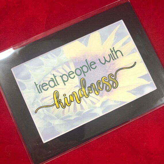 Treat People with Kindness | Sunflower | Print with choice of 5x7 black or white matte