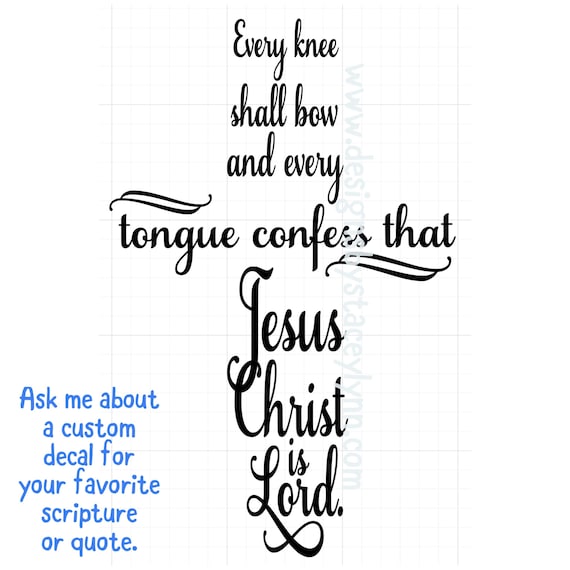 EVERY KNEE shall bow and Every Tongue confess that Jesus Christ is Lord | svg, bmp, png & jpg | (Artist Exclusive)
