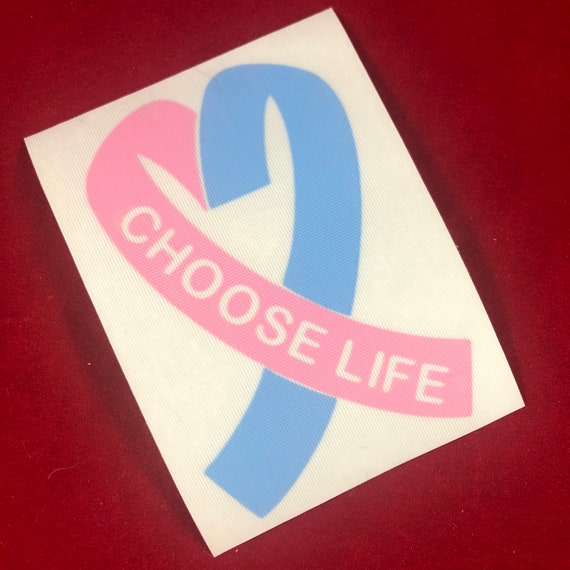 Choose Life Pink and Blue awareness decal; decal for car window, laptop, tumblers and other smooth surfaces