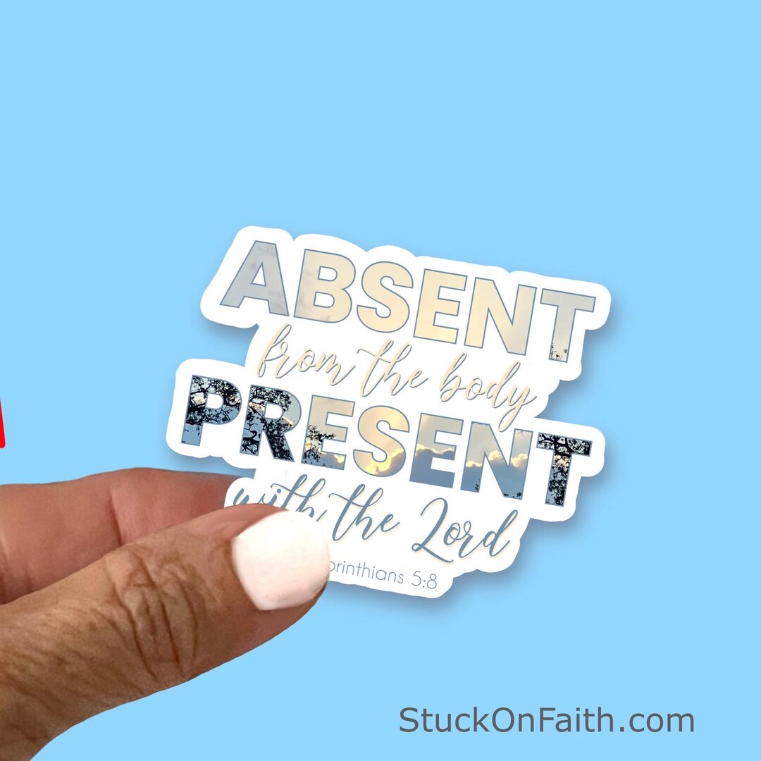 Absent From the Body, Present With the Lord | Christian Faith UV ...