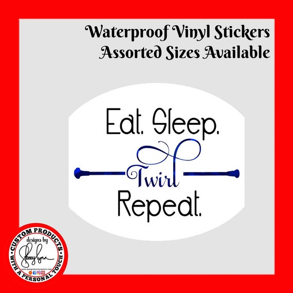 EAT SLEEP TWIRL Repeat Sticker Waterproof tear-resistant vinyl decal in assorted sizes