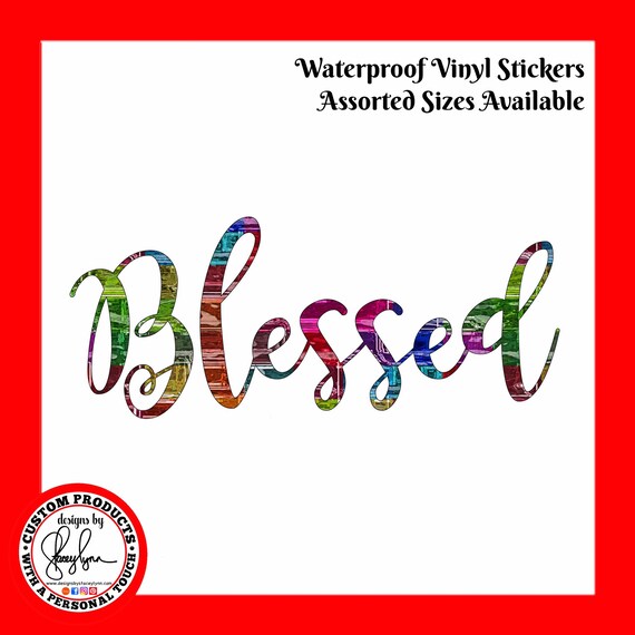 BLESSED STICKER- Waterproof, tear-resistant, vinyl decal available in assorted sizes or full sheets