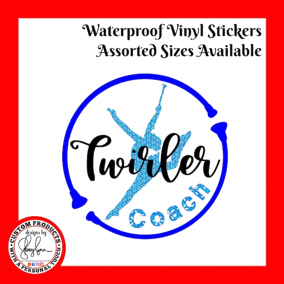 TWIRLER COACH Sticker for Baton Twirler Coach Waterproof tear-resistant vinyl decal in assorted sizes
