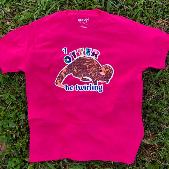 I otter be twirling t-shirt