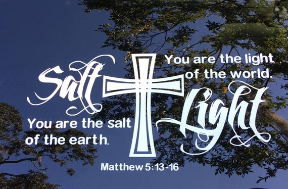 You are the Salt of the Earth | Salt Light Car Decal | Salt Light laptop decal | Inspirational car, macbook or laptop decal