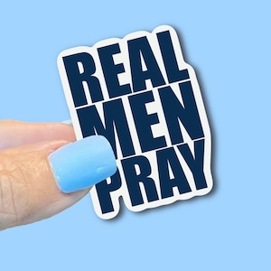 Real Men Pray Christian Vinyl Stickers for Water Bottles, Journals, Cars, Laptops & More