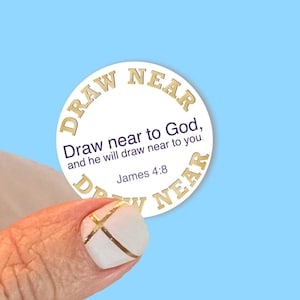 Draw near to God and he will draw near to you - James 4:8 -Christian Vinyl Stickers for Water Bottles, Journals, Cars, Laptops & More