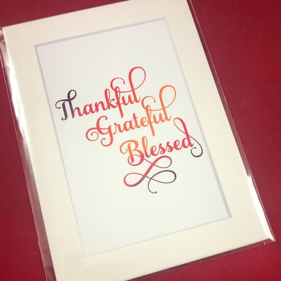 Thankful Grateful Blessed | Print with choice of 5x7 black or white matte