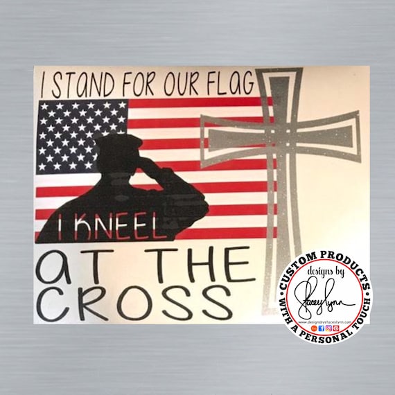 I stand for our flag I kneel at the cross | Car Decal | Laptop Decal