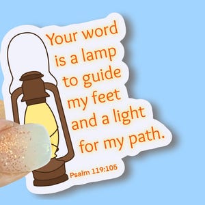 Your word is a lamp to guide my feet and a light for my path, Psalm 119:105, Christian Faith Waterproof Vinyl Sticker/ Decal- Choice of Size