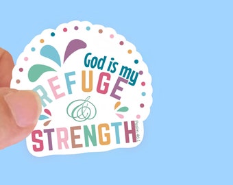 God is my Refuge & Strength, Christian Faith UV/ Waterproof Vinyl Sticker/ Decal- Choice of Size, Single or Bulk qty