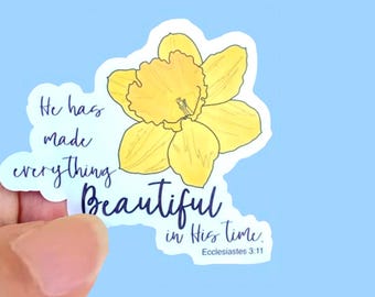 He Has Made Everything Beautiful in His time– Durable Vinyl Stickers for Water Bottles, Journals, Car Windows, Laptops & More
