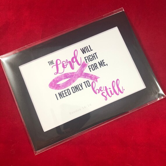 The Lord will Fight for Me, you need only be still | Christian fish cancer awareness ribbon | Print with choice of 5x7 black or white matte