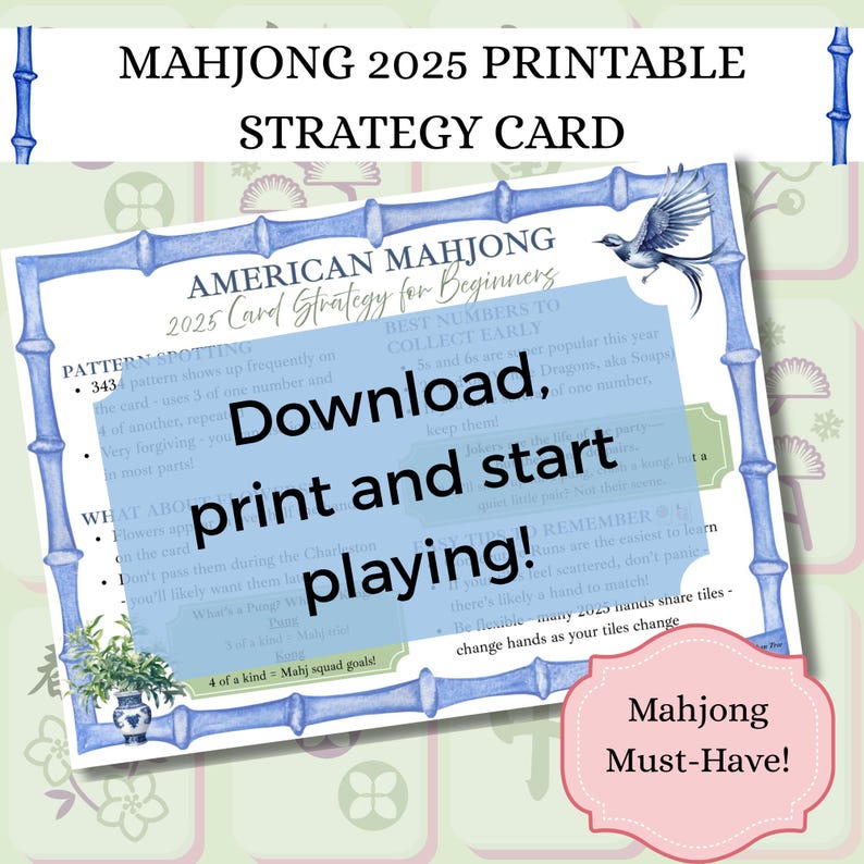 May include: A printable Mahjong 2025 strategy card with a blue bamboo border. The card features text including "American Mahjong" and "Download, print and start playing!" A pink label reads "Mahjong Must-Have!"