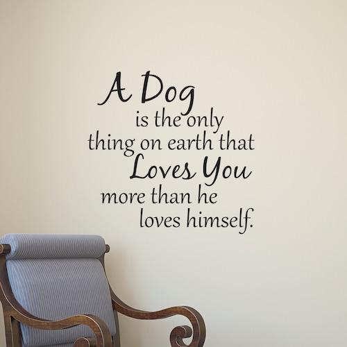 Pet Wall Decal Quote A Dog is the Only Thing on Earth Dog Etsy