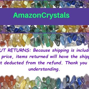 May include: A close-up image of colorful tumbled stones arranged in a circle around a white background. The text "AmazonCrystals" is at the top of the image. The text "ABOUT RETURNS: Because shipping is included in the price, items returned will have the shipping cost deducted from the refund. Thank you for understanding." is in the center of the image.