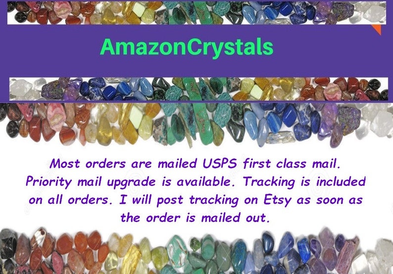 May include: A colorful assortment of crystals and gemstones, with the text "AmazonCrystals" at the top. The text below states that most orders are mailed USPS first class mail, priority mail upgrade is available, tracking is included on all orders, and the seller will post tracking on Etsy as soon as the order is mailed out.