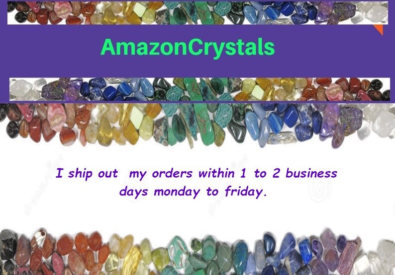 May include: A close-up image of a variety of colorful tumbled stones, with the text "AmazonCrystals" and "I ship out my orders within 1 to 2 business days monday to friday."  The stones are arranged in a border around the text.