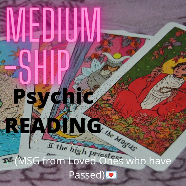 Medium-ship Psychic Reading, Messages From Loved Ones Who Have Passed On