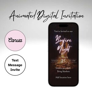 May include: An animated digital invitation on a smartphone screen. The invitation reads "Bonfire Night" with the date and time. Additional text includes "S'mores provided, Bring blankets, Add location here." A pink circle with "Canva" and a black circle with "Text Message Invite" are also present.