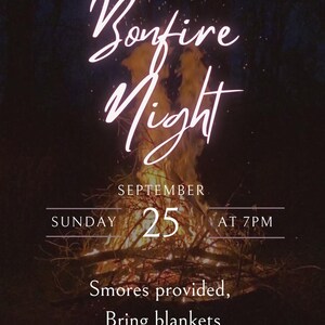 May include: An invitation for a Bonfire Night, with the text "You're Invited to our Bonfire Night". The event is scheduled for Sunday, September 25th at 7 PM. The invitation mentions that s'mores will be provided and to bring blankets.
