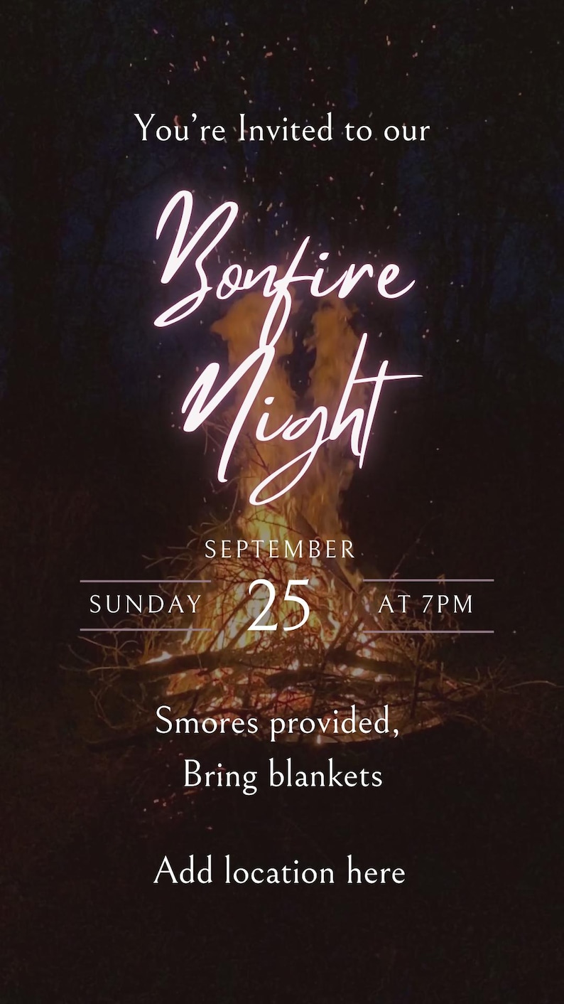 May include: An invitation for a Bonfire Night, with the text "You're Invited to our Bonfire Night". The event is scheduled for Sunday, September 25th at 7 PM. The invitation mentions that s'mores will be provided and to bring blankets.