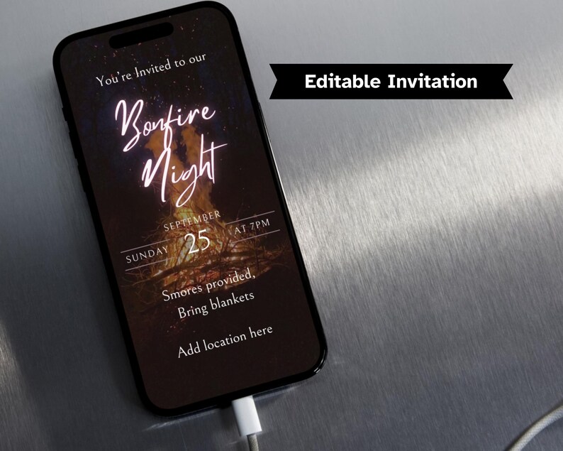 May include: A smartphone displays a digital invitation for a bonfire night. The invitation features the text "Bonfire Night" in a cursive font, with details including the date, time, and instructions to bring blankets. The words "Editable Invitation" are in a banner.