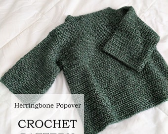 PATTERN: Herringbone Popover | Crochet sweater design | Modern Pullover | Layering | beginner friendly pattern