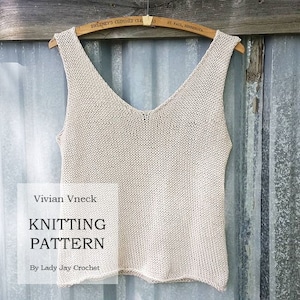 May include: A knitted tank top pattern for a sleeveless top with a V-neck. The pattern is called "Vivian Vneck" and is by Lady Jay Crochet.