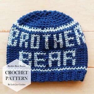 May include: Blue crochet beanie with a white crocheted "Brother Bear" inscription. Crochet pattern.