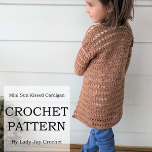 PATTERN: MINI Sun Kissed Cardigan | Crochet summer duster | crochet lace top | Breezy summer garment  | DIY crochet pattern | Child Sizes