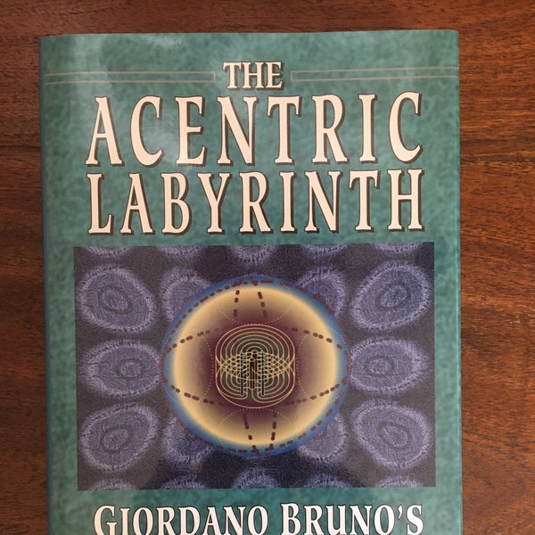 1995 Mendoza The Acentric Labyrinth: Giordano Bruno's Prelude to Contemporary Cosmology