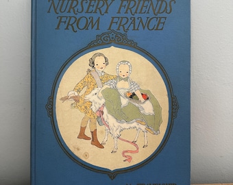 Antique Children's Book: Nursery Friends from France 1927 full color illustrated