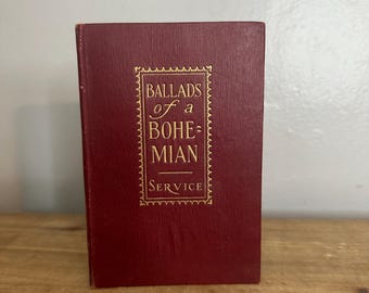 1921 Ballads of a Bohemian by Robert W Service