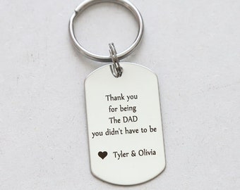 Step dad Gift - Stepdad fathers Day - Personalized Step dad Keychain - Bonus dad Gift - thank you for being the dad you didn't have to be