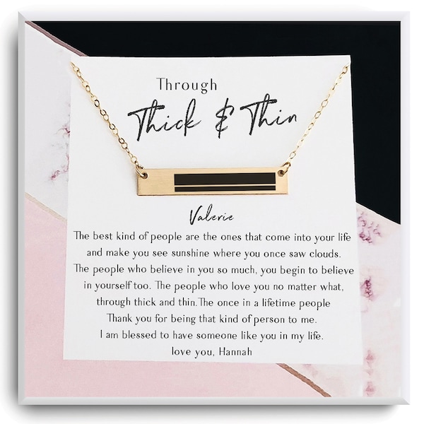 Through Thick and Thin necklace - Friendship, best friend gift, tribe, birthday present, sisters, bridesmaid, bff, near or far- Going away