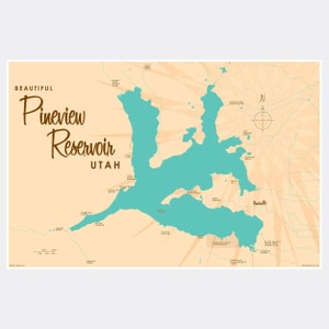 May include: A map print of Pineview Reservoir in Utah, featuring a teal-colored lake against a beige background. The words "BEAUTIFUL Pineview Reservoir UTAH" are displayed in a stylish font. The map includes labeled locations and a compass rose.