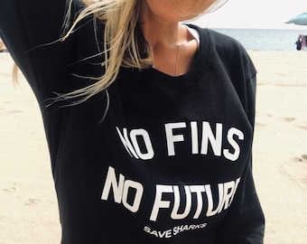 No Fins No Future Save Sharks Womens Black Sweatshirt
