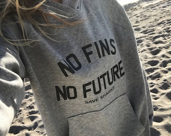 Shark Hoodie - No Fin No Future Save Sharks Women's Hoodie or Sweatshirt
